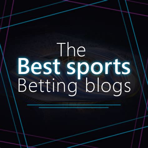 Top 10 Sports Betting Blogs to Read and Follow .